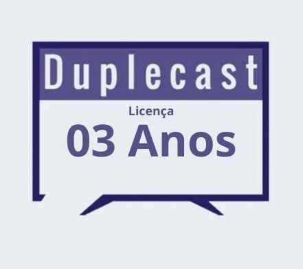 Duplecast - Ativação 03 anos